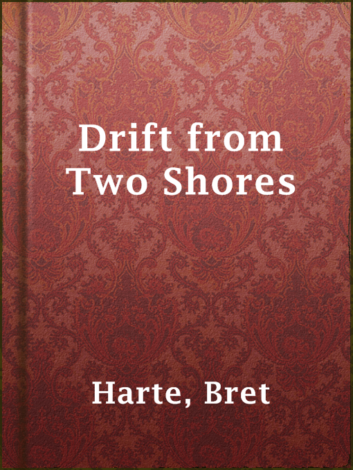 Title details for Drift from Two Shores by Bret Harte - Available